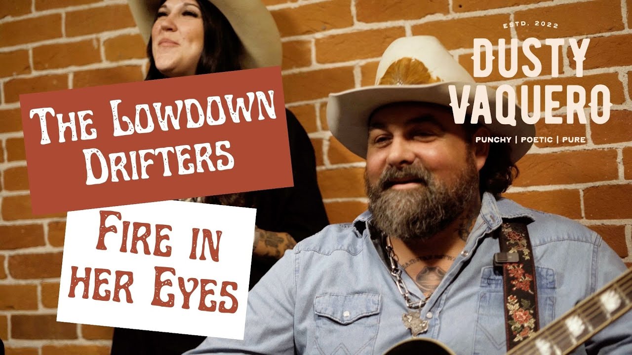 Lowdown Drifters Fire in Her Eyes