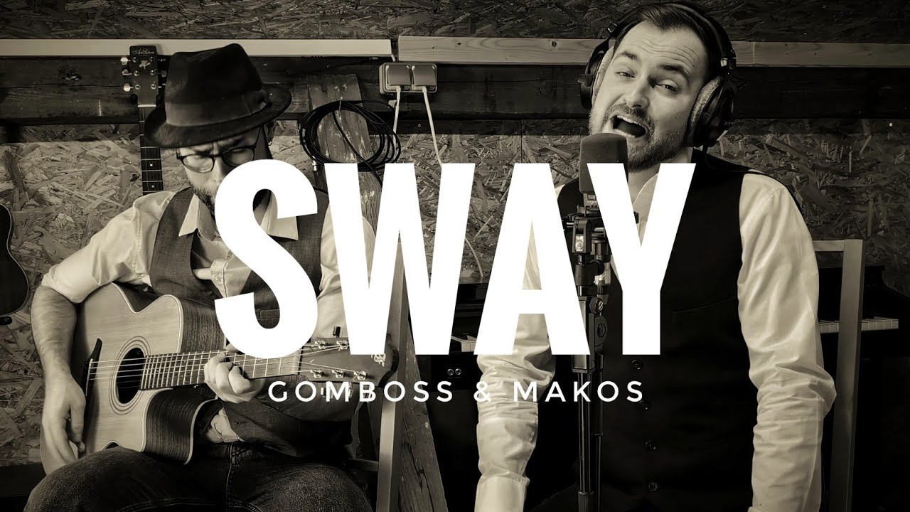 Sway - Dean Martin Cover | GomBoss & Makos