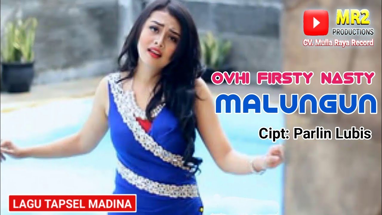 MALUNGUN - Lagu Tapsel - OVHI FIRSTY NASTY