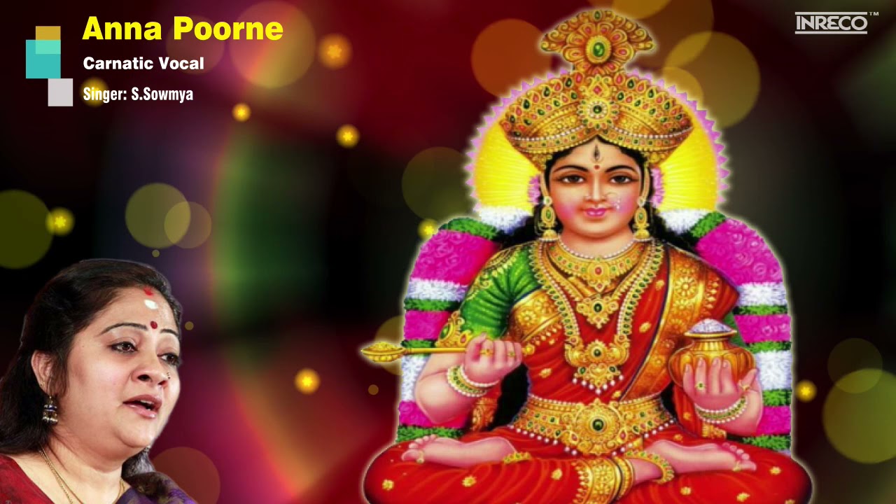 Anna Poorne - Carnatic Vocal - S.Sowmya | Vidushi Sowmya Song | Thyagaraja