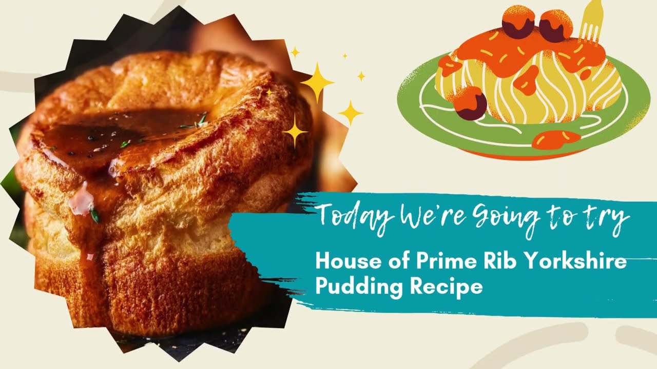 House of Prime Rib Yorkshire Pudding Recipe