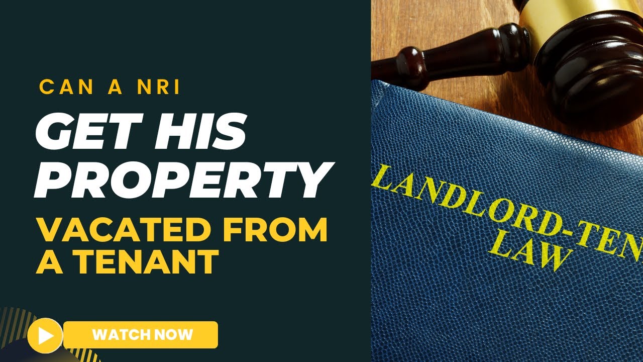 Eviction of Tenant by NRI Landlord | Legal Rights & Process Explained | Nri  property in India