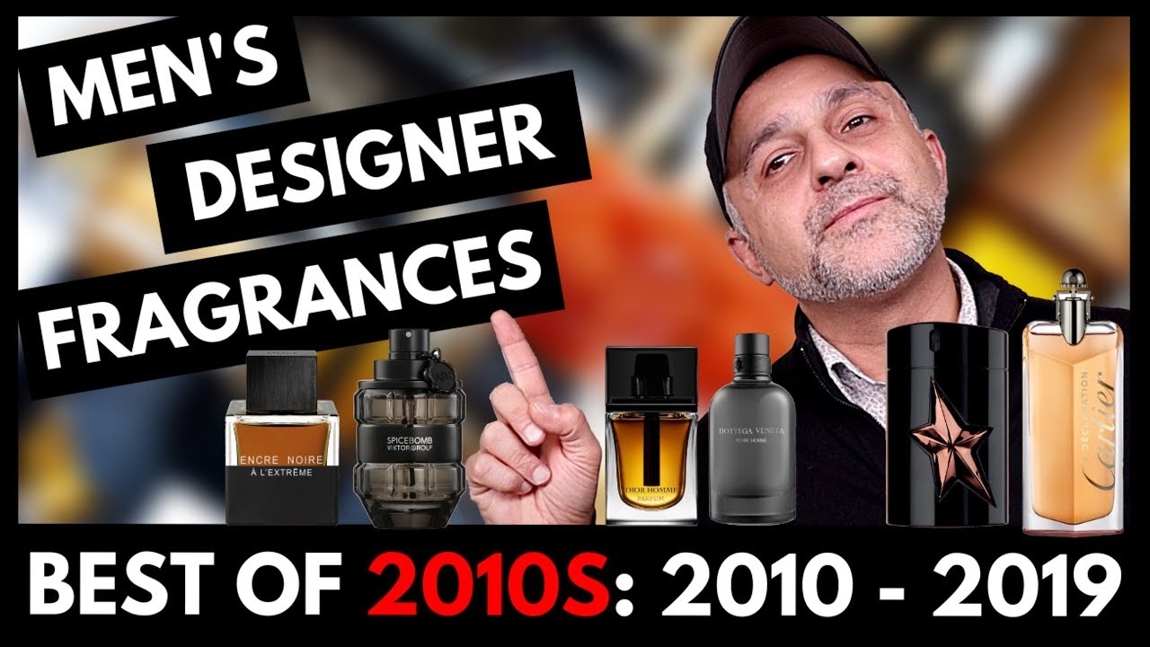 25 Best Men's Designer Fragrances From the 2010s | My Favorite Men's Designer Scents From 2010-2019