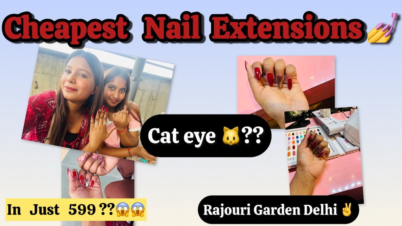 Cheapest Nail Extensions In Delhi Rajouri Garden 😱😱😱😱 just 599??😱