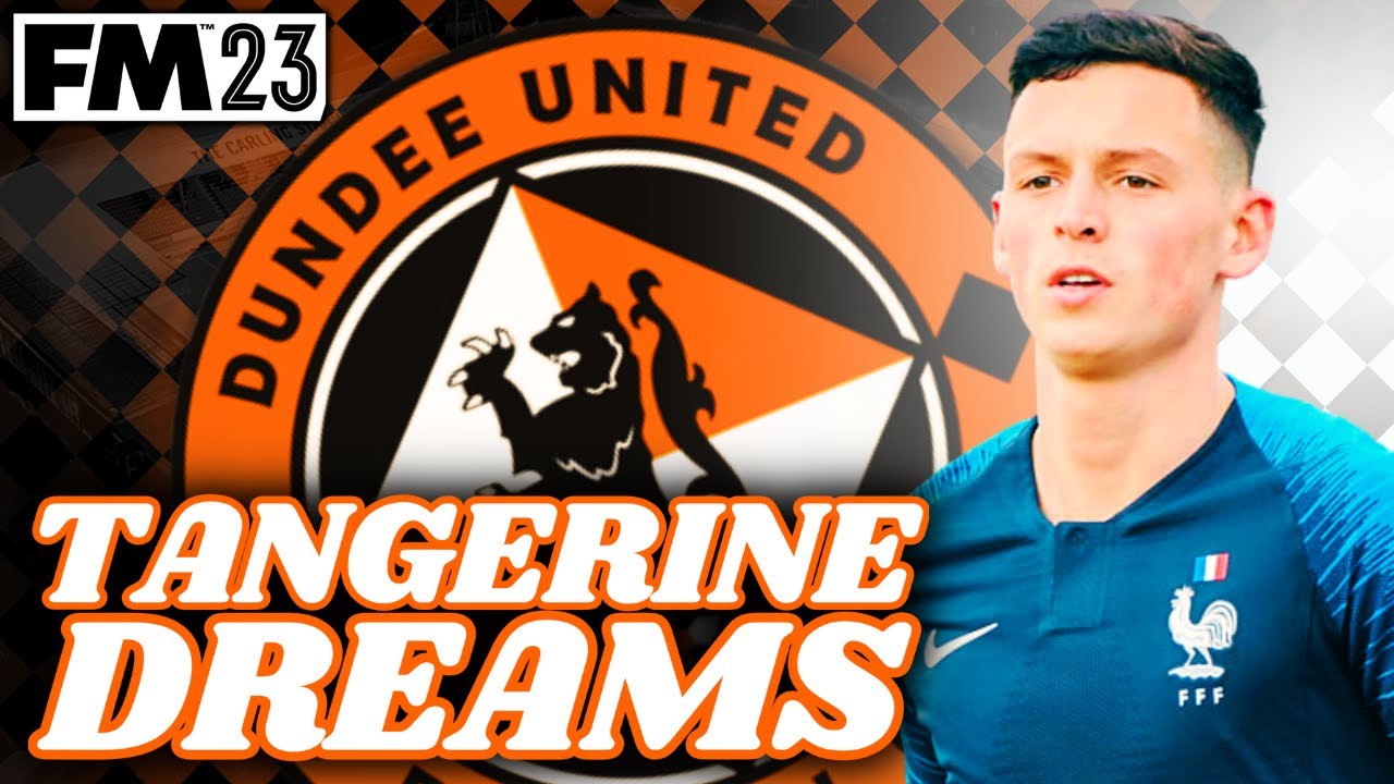 EUROPEAN Tangerine Dreams? | Dundee United FM23 Rebuild