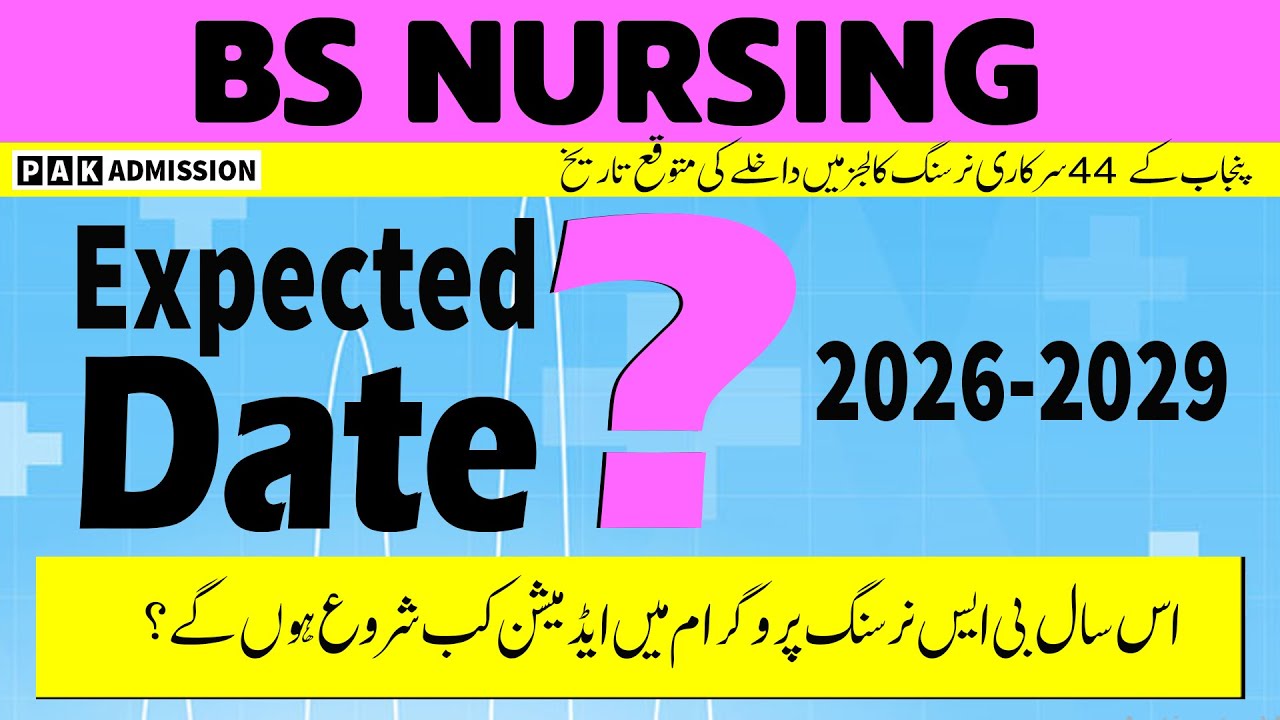 BS Nursing Admission 2026-2029 Expected Date | BSN Admission 2025 in 44 Nursing colleges
