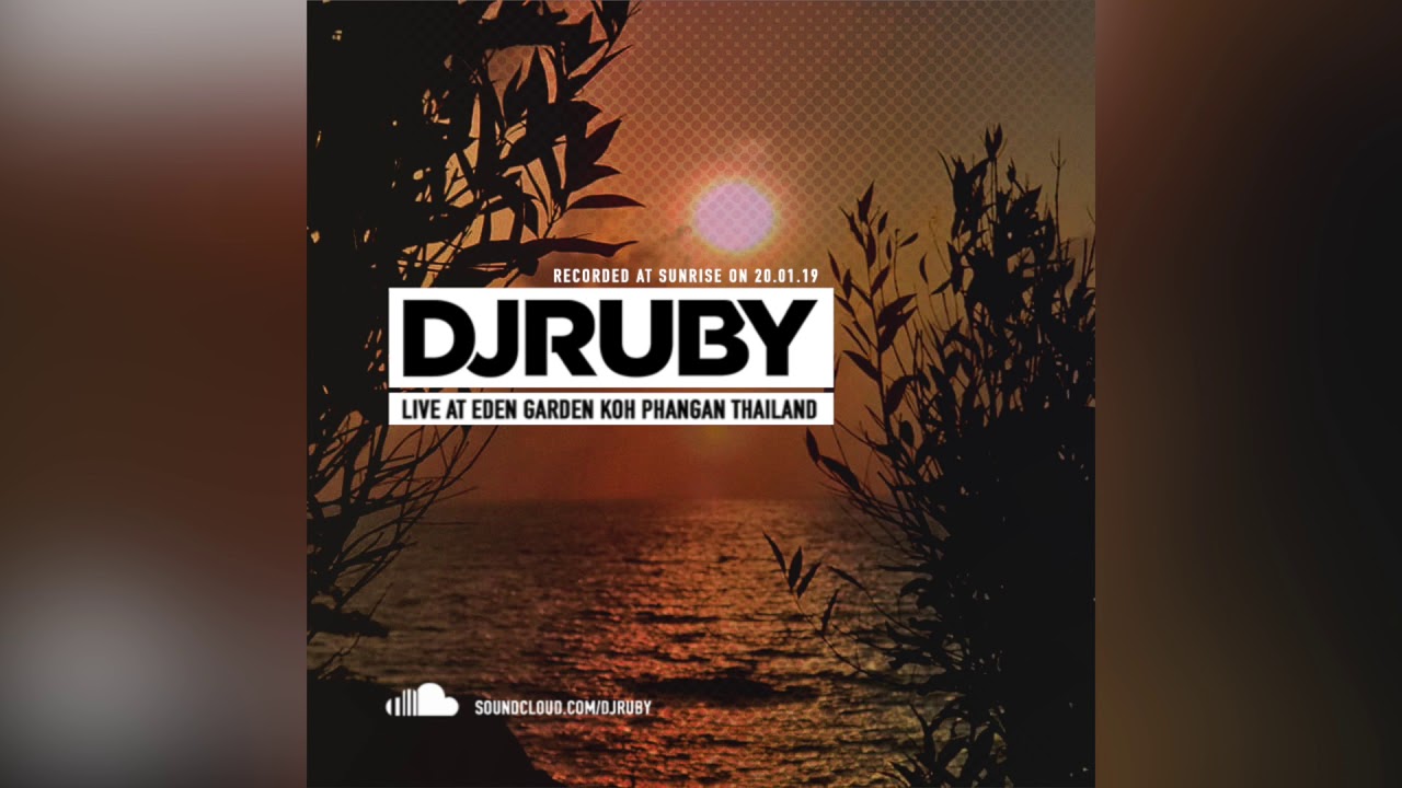 DJ Ruby Live @ Eden Garden, Koh Phangan Thailand 20-01-19