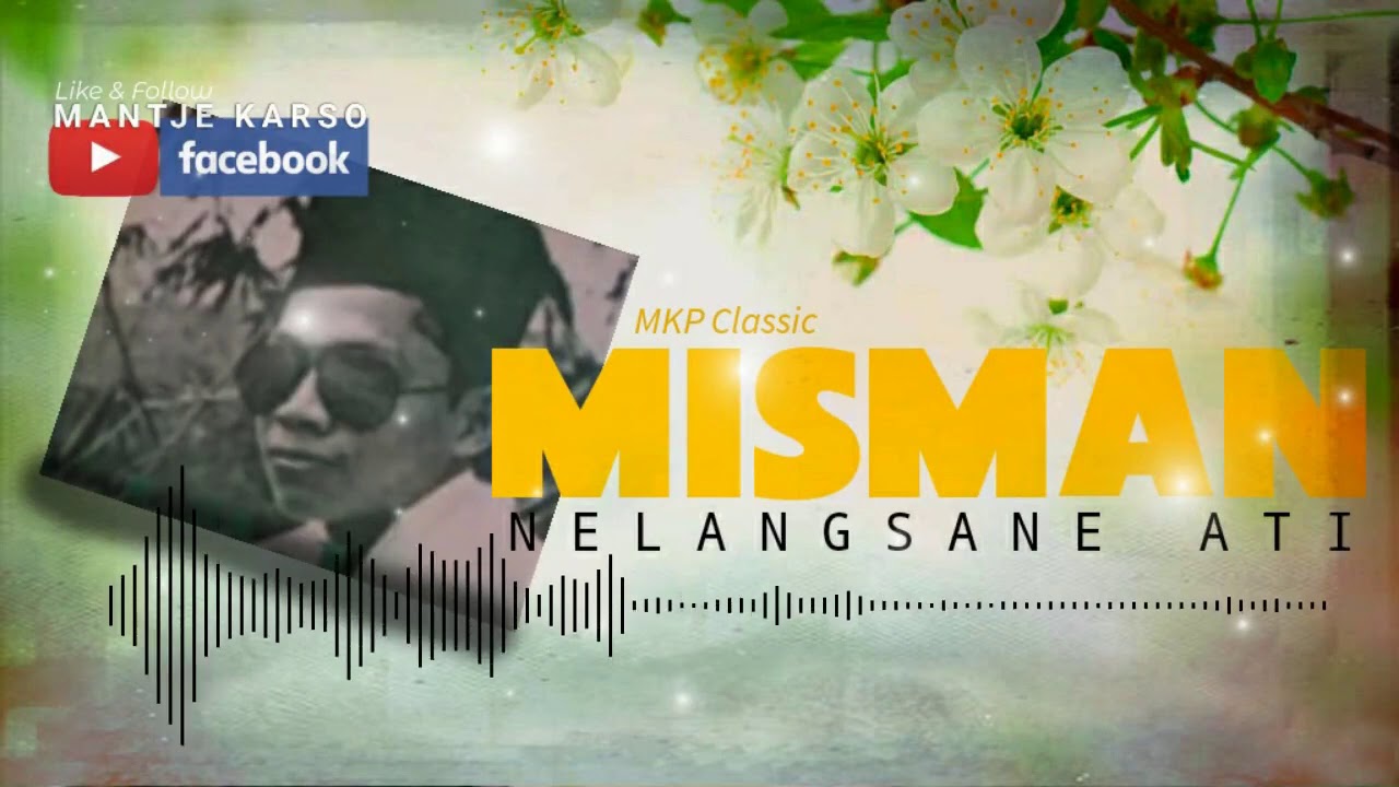 MISMAN - NELANGSANE ATI