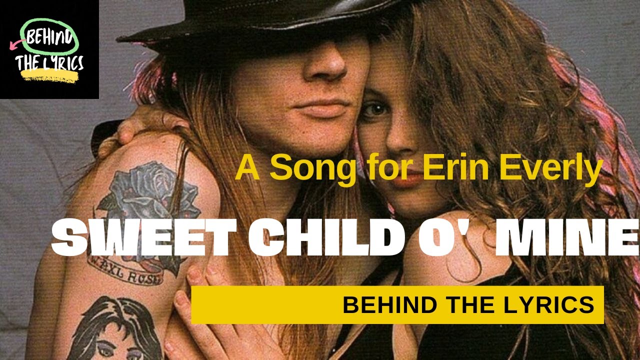 A song for Erin Everly - Sweet Child O’ Mine