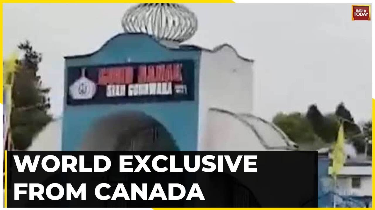 India Today Reaches Outside Gurudwara In Canada Where Khalistani Terrorist Nijjar Was Murdered