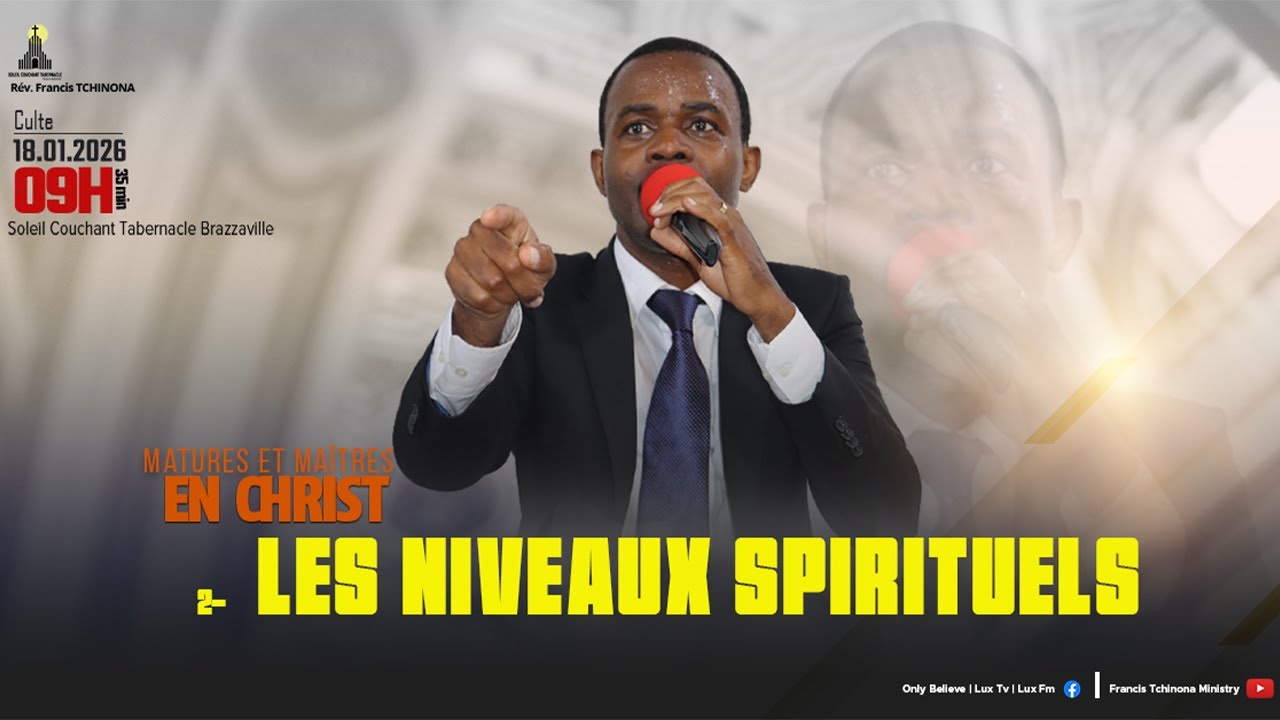 MATURES ET MAITRES EN CHRIST | 2- LES NIVEAUX SPIRITUELS | SCT | PST FRANCIS TCHINONA.