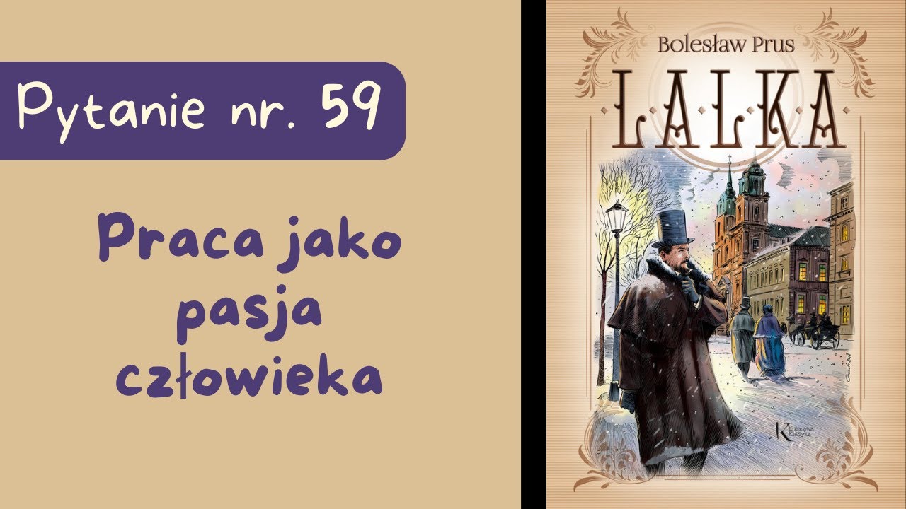 Matura ustna: Praca jako pasja człowieka. Lalka Bolesława Prusa.