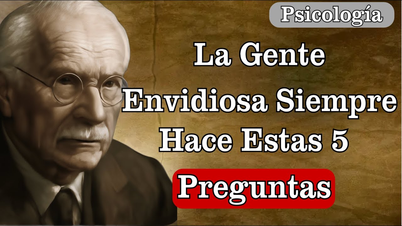 Estas 5 preguntas que siempre hacen las personas envidiosas (¡NO CAIGAS EN LA TRAMPA!) | Carl Jung