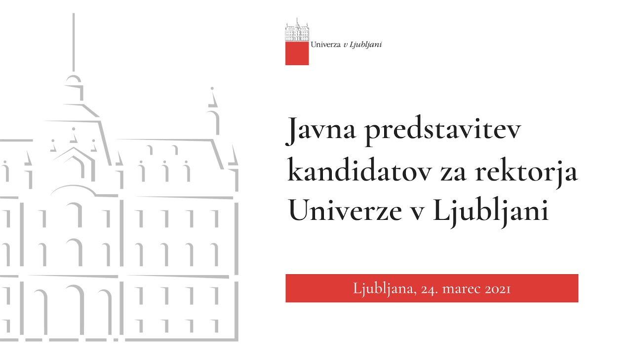 Javna predstavitev kandidatov za rektorja Univerze v Ljubljani (sreda, 24. marec 2021)