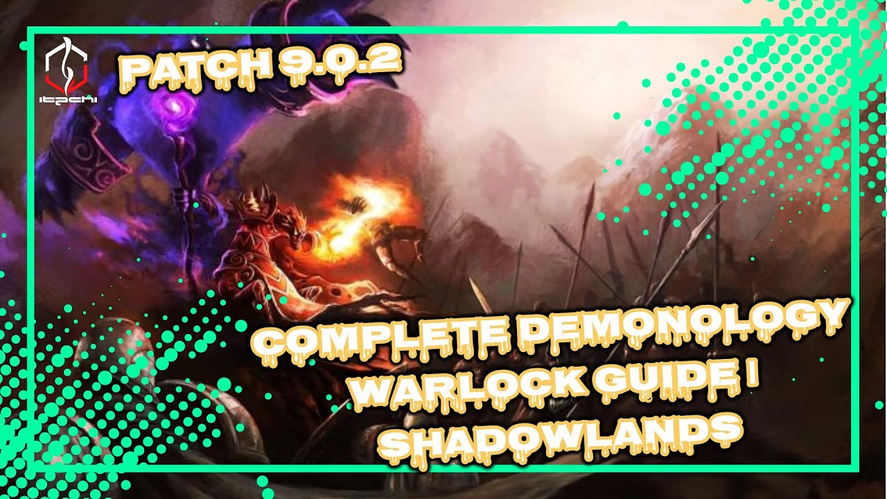 COMPLETE DEMONOLOGY WARLOCK GUIDE | PATCH 9.0.2 | SHADOWLANDS | WORLD OF WARCRAFT 🎮🎮🎮