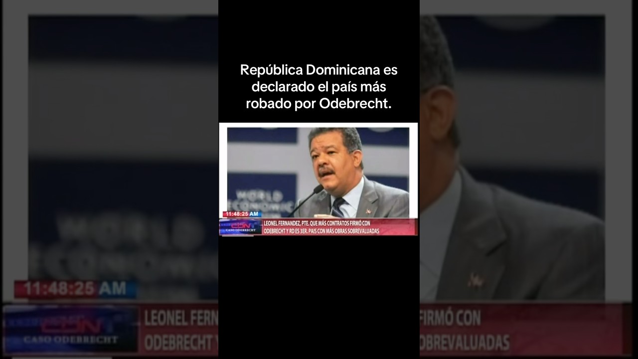 Rep&uacute;blica Dominicana declarado el pa&iacute;s m&aacute;s robado por Odebrecht