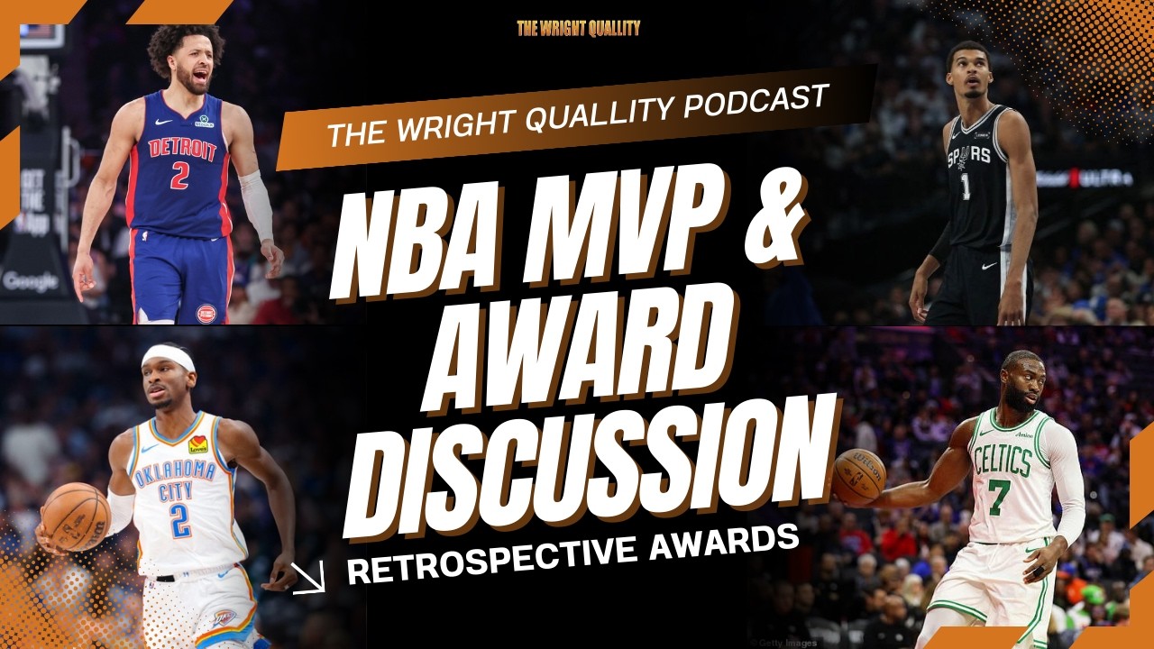 Retrospective Awards & The NBA MVP Race | The Wright Quallity Podcast