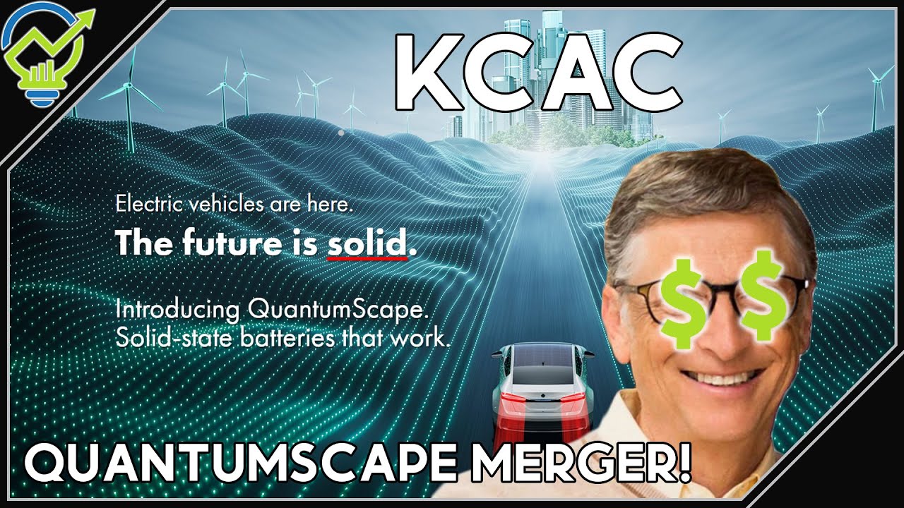 QuantumScape SPAC Merger! KCAC Solid State EV Battery Technology