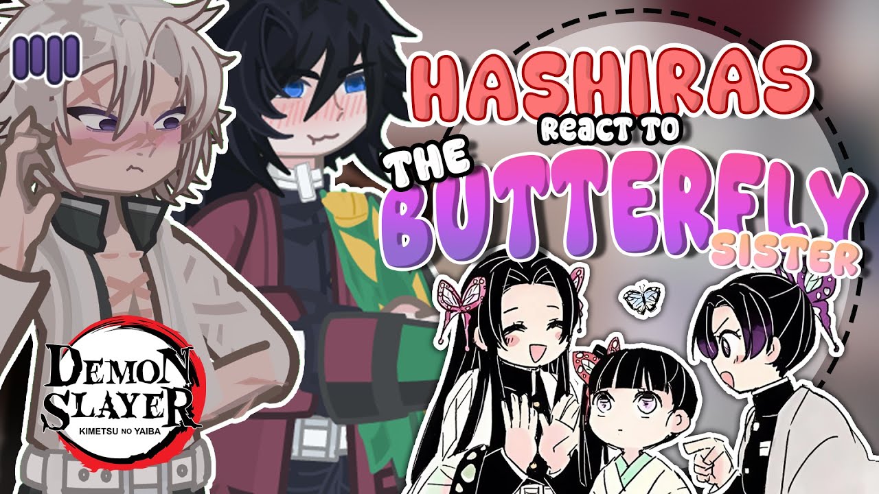 Hashiras react to the butterfly sisters | manga spoilers || KNY/DS || Gacha React