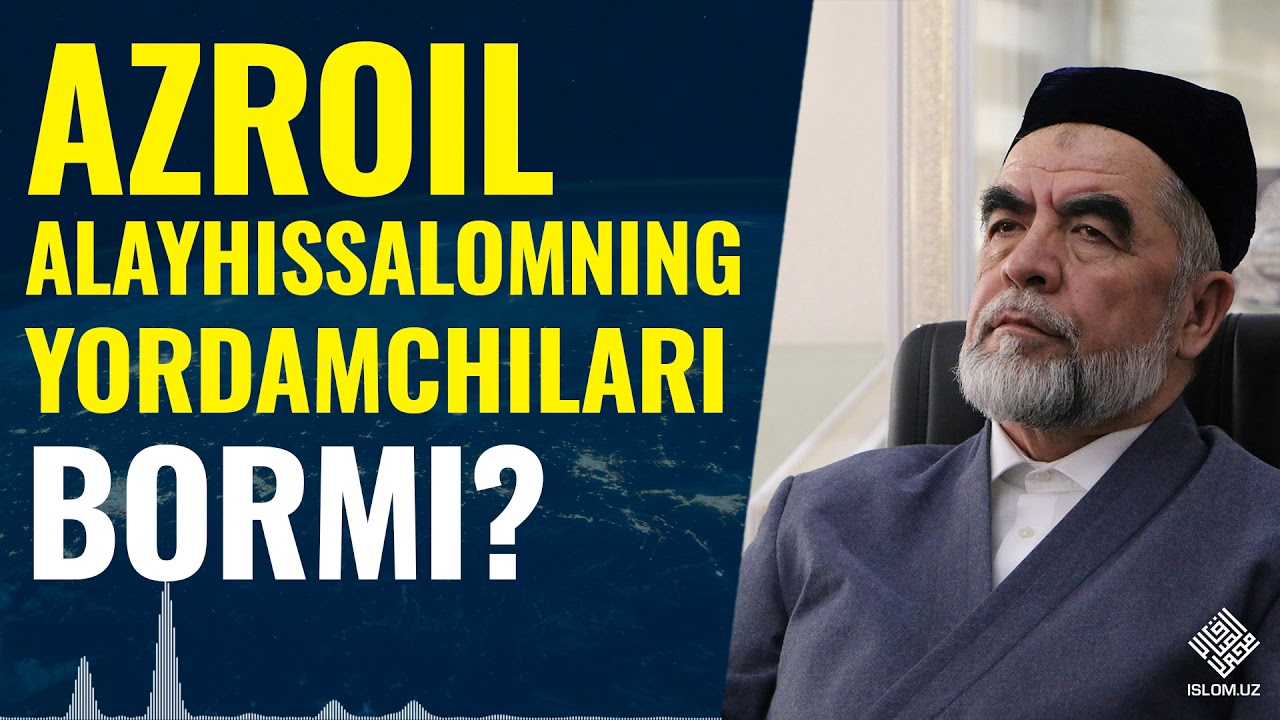 AZROIL ALAYHISSALOMNING YORDAMCHILARI bormi? | Shayx Muhammad Sodiq Muhammad Yusuf rahimahulloh