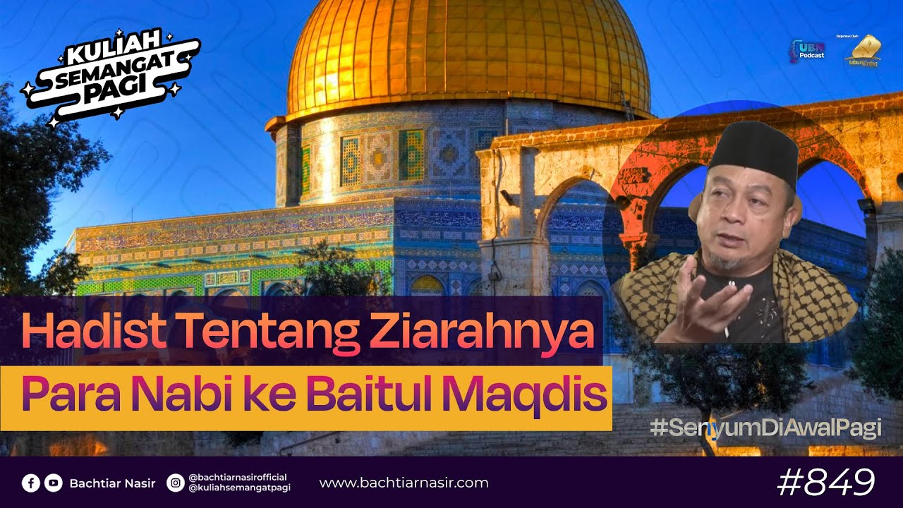 Hadits Tentang Ziarahnya Para Nabi Ke Baitul Maqdis #kuliahsemangatpagi  849