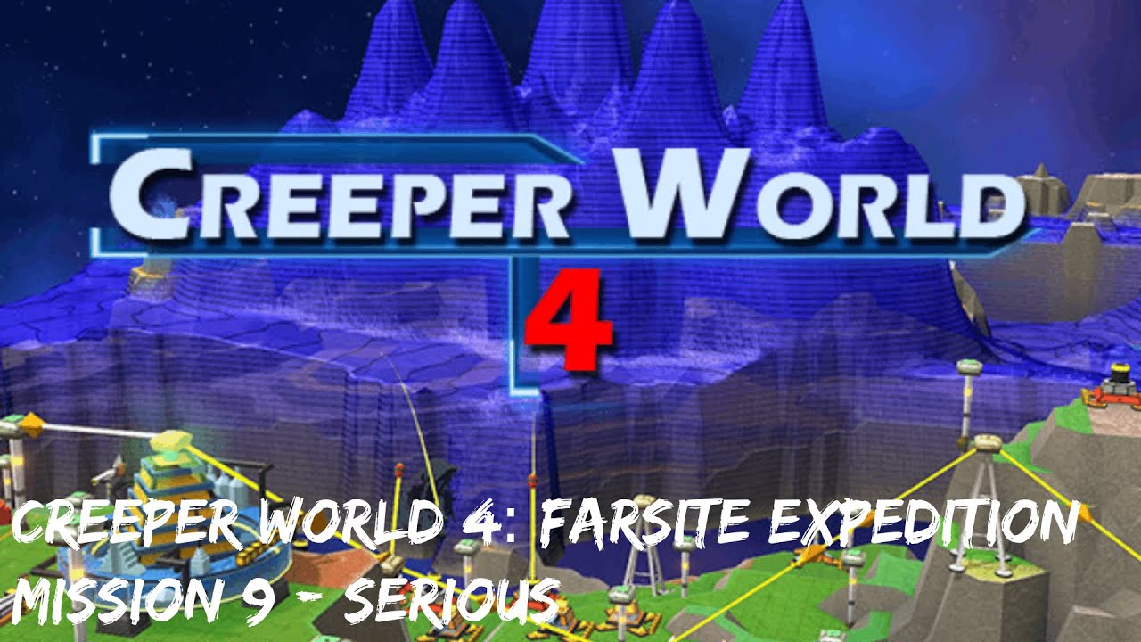 Creeper World 4 - Farsite Expedition - Mission 9: Serious