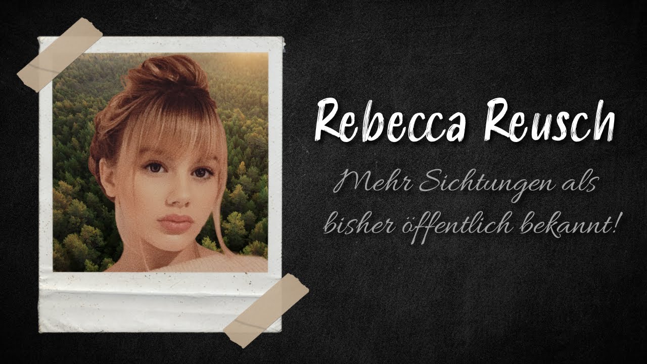 Rebecca Reusch - Mehr Sichtungen als bisher öffentlich bekannt!