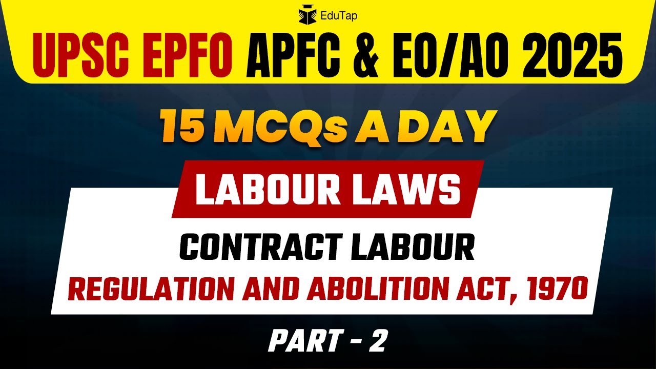UPSC EPFO 2025 Free Classes|Labour Laws|Contract Labour Regulation & Abolition Act 1970 Practice MCQ