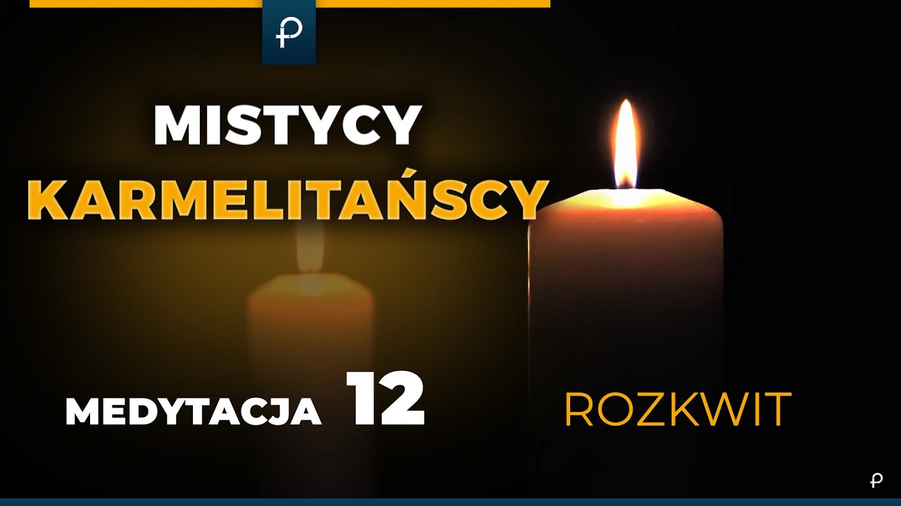 Mistycy Karmelitańscy [12] Rozkwit - Szustak & Wojda