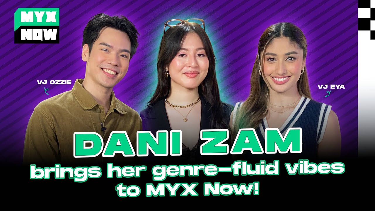 DANI ZAM On Her Love For Music, Dance & Travel | MYX NOW