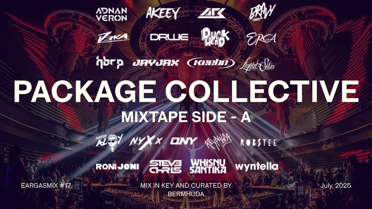 Best of Package Collective Remixes July 2025 - Side A | EARGASMIX #17 by BERMHUDA