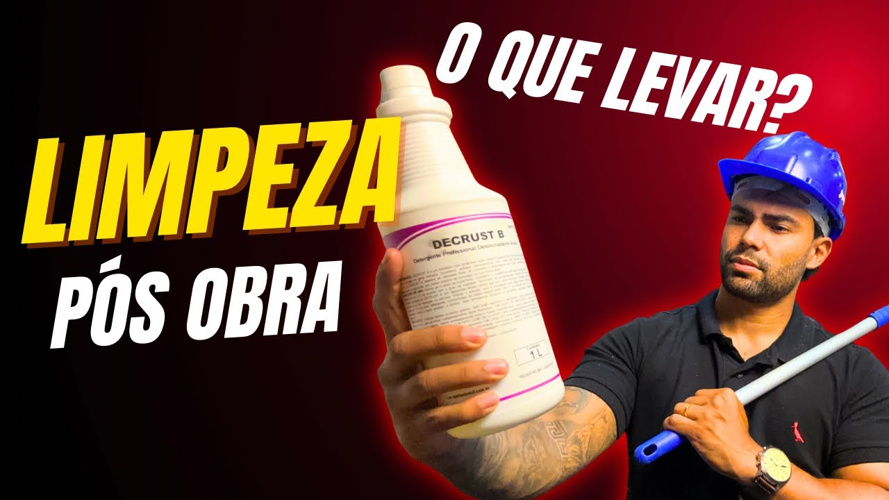 O QUE LEVAR EM UMA LIMPEZA PÓS OBRA? Guia Para Iniciantes e Profissionais