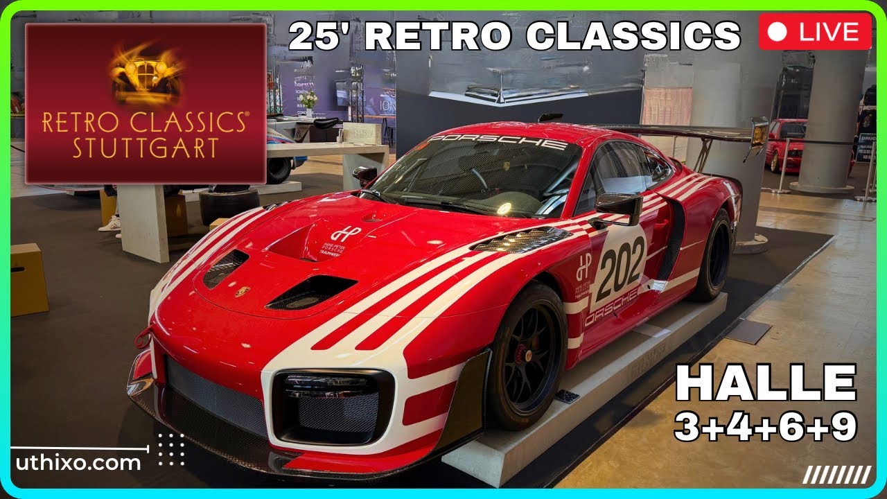 LIVE 2025 Retro Classics HALLE 3, 4, 6 & 9 KOMPLETT ALLE AUTOS STUTTGART PORSCHE 935