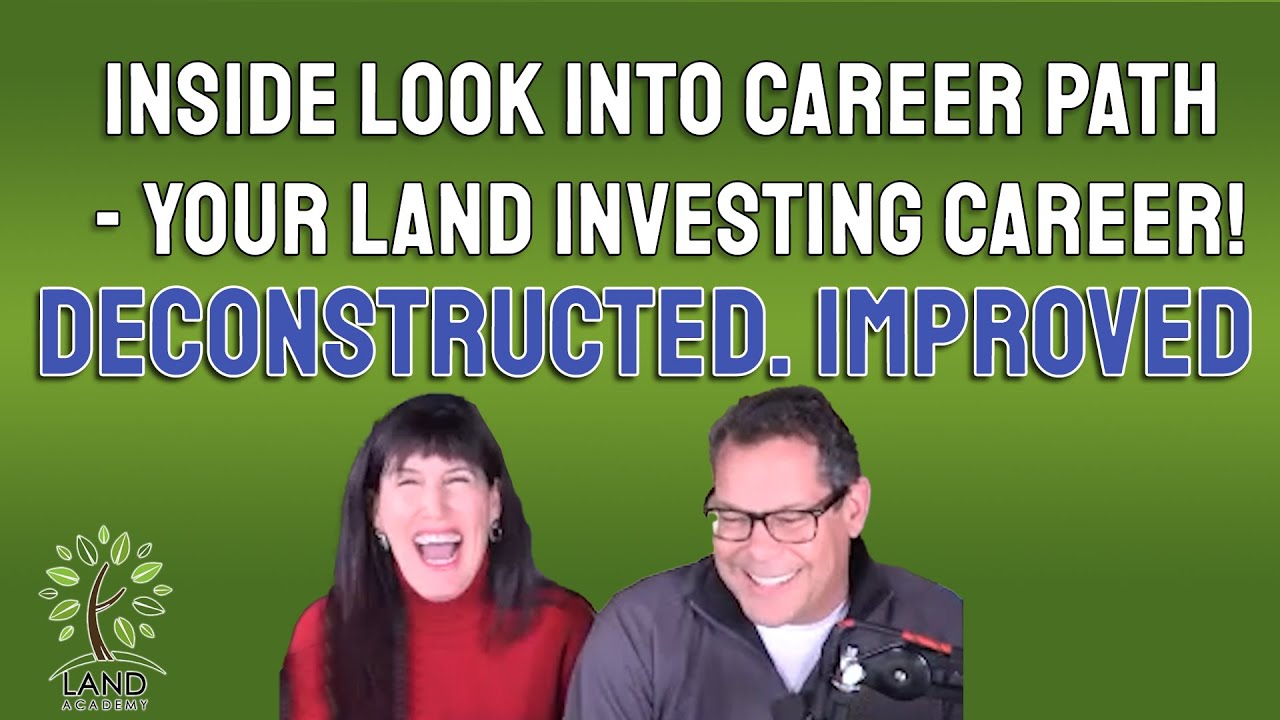 Inside Look Into Career Path | Your Land Investing Career! Deconstructed. Improved.