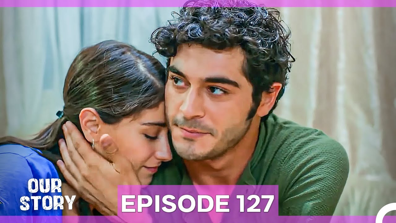 Our Story Episode 127