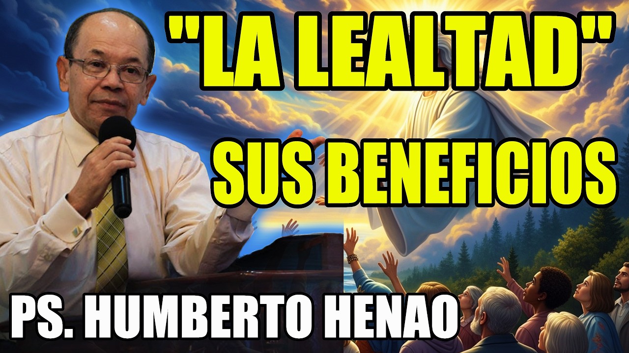 La Lealtad: Una Virtud que Pocos Entienden 🛡️ | Sus Grandes Beneficios - Ps. Humberto Henao