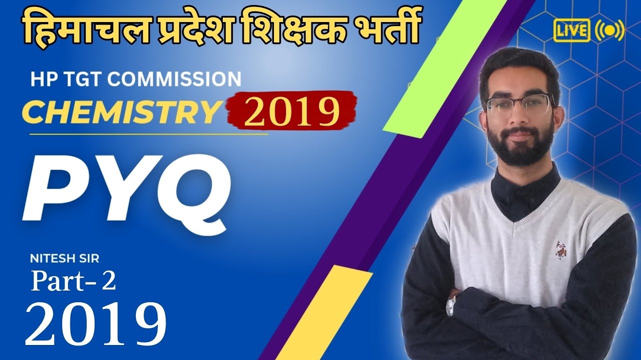 PYQ 2019 CHEMISTRY PART-2 /HP TGT COMMISSION NON MEDICAL BY NITESH SIR