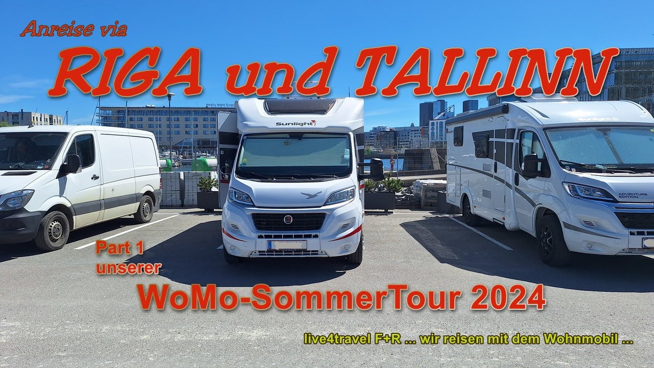 WoMo Sommer_24 Nordlandtour - Part 1 Riga und Tallinn