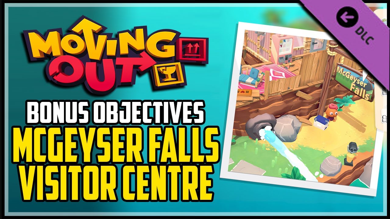 McGeyser Falls Visitor Centre All Bonus Objectibes Moving Out Movers in Paradise DLC