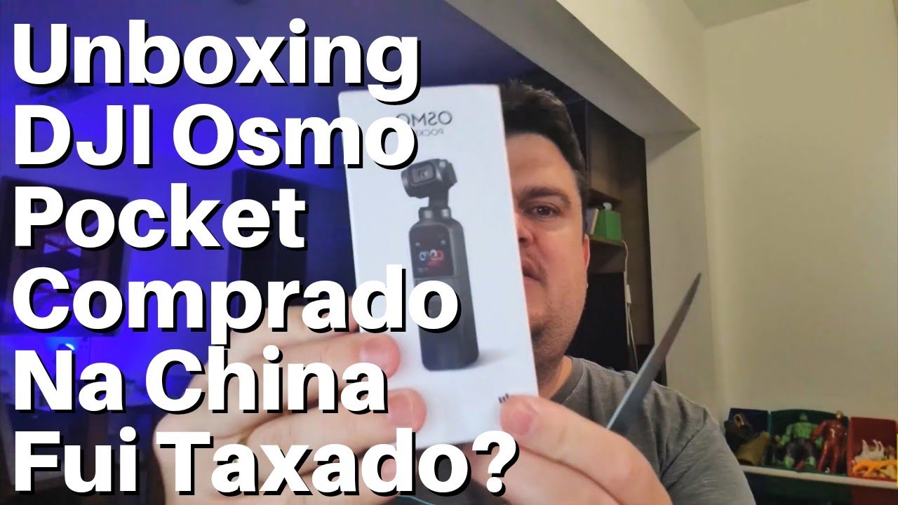 Comprei um DJI Osmo Pocket no Aliexpress - Fui Taxado?