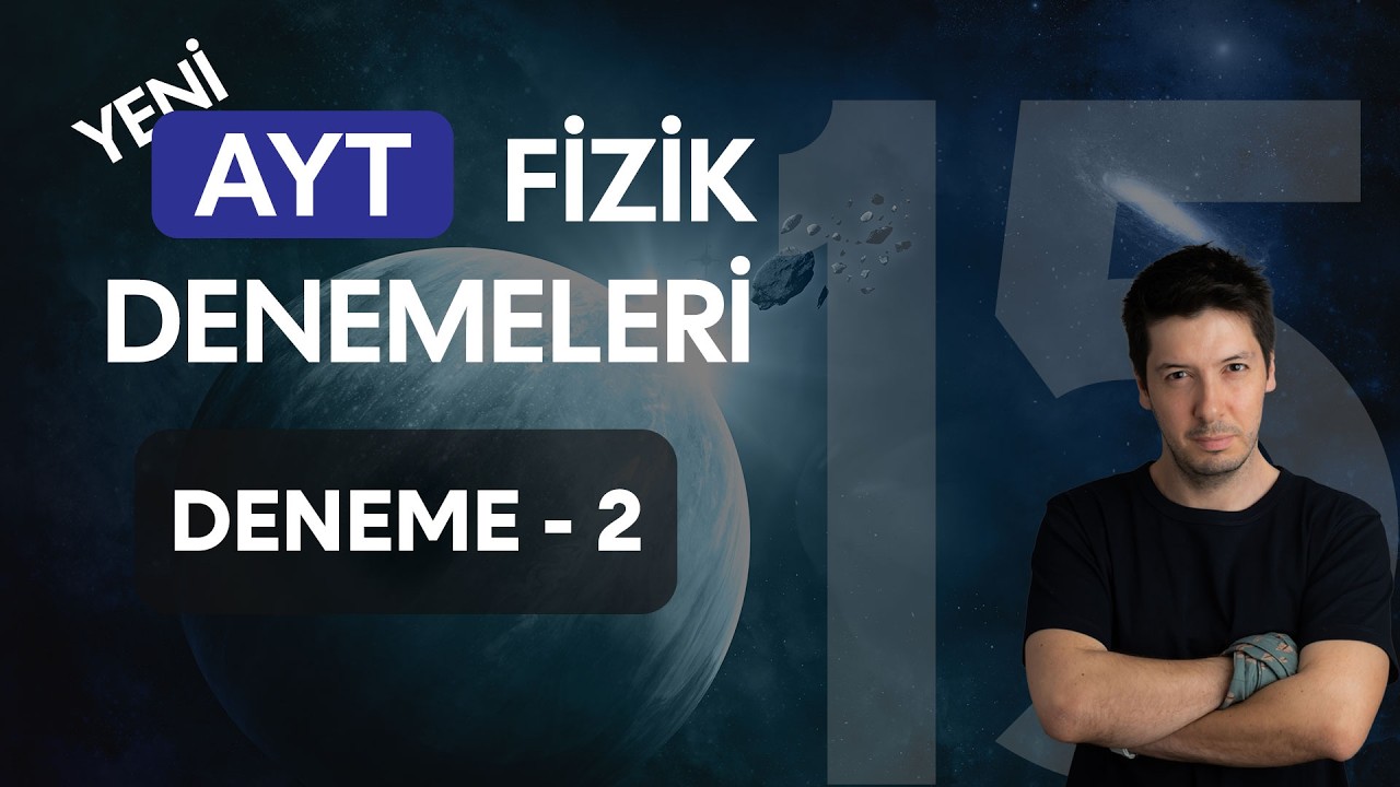 2) Yeni 15'li AYT Fizik Deneme Sınavları Çözümleri | 2. Deneme