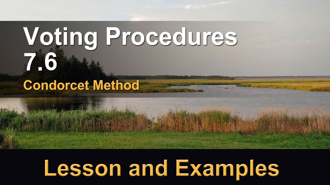 Voting Methods 7.6 - Condorcet Method