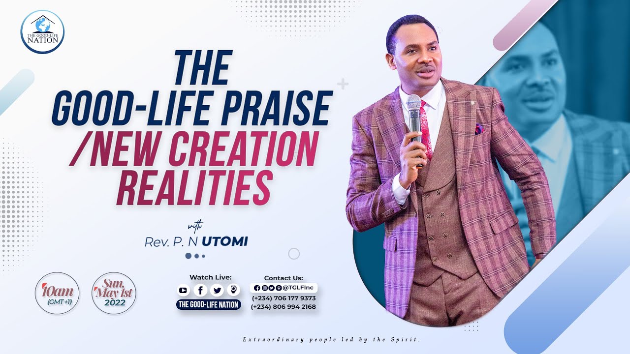 THE GOODLIFE PRAISE WITH REVEREND P.N UTOMI