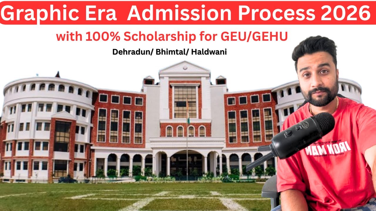 Graphic Era University Admission Process 2026 | GEU Admission Process 2026 | GEHU Admission Process