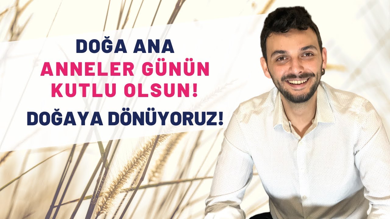 DOĞAYA DÖNÜYORUZ (Anneler Günü & Burçlar) | Kenan Yasin ile Astroloji