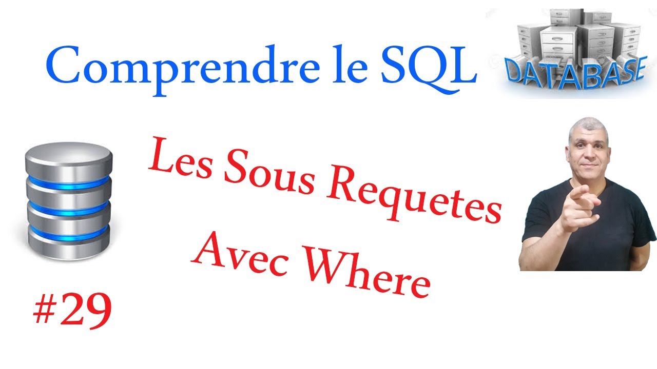29 Les Sous Requêtes avec Where.