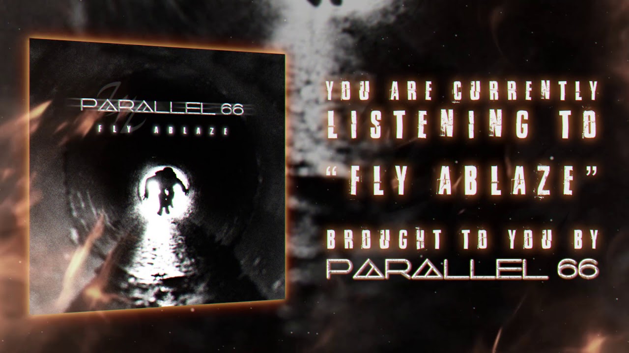 PARALLEL 66 - Fly Ablaze . LYRICS/LYRIC VIDEO