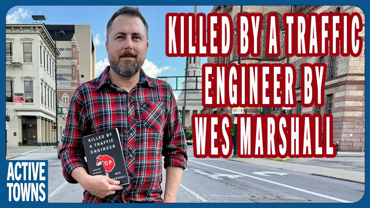 NEW BOOK: KILLED BY A TRAFFIC ENGINEER: A Livestream recording w/ the author Wes Marshall