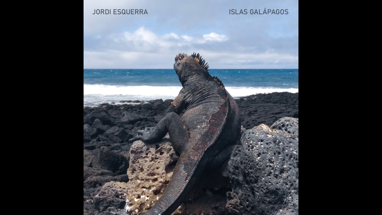 Jordi Esquerra - Islas Galápagos (Audio)