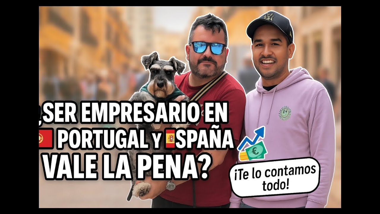 Ser Empresario en ESPAÑA y PORTUGAL vale la pena?